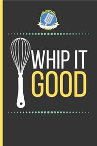 Whip It Good