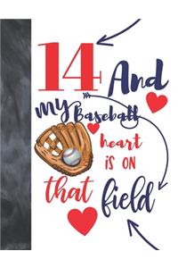 14 And My Baseball Heart Is On That Field