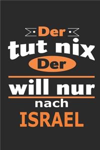 Der tut nix Der will nur nach Israel