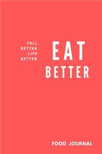 Eat Better Feel Better Life Better