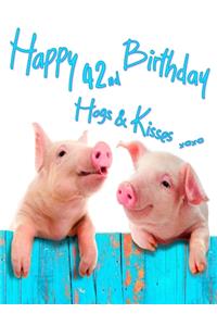 Happy 42nd Birthday: Get a Giggle and a Smile When You Give This Cute Pig Birthday Book, That Can be Used as a Journal or Notebook, for a gift. Way Better Than a Birthda