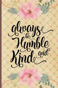 Always Be Humble and Kind