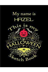 My name is HAZEL This is my HALLOWEEN Sketch Book