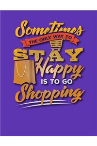 Sometimes the Only Way to Stay Happy is to Go Shopping