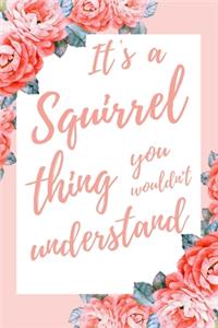 It's a Squirrel Thing You Wouldn't Understand