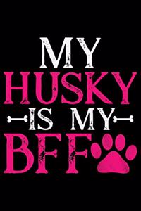 My Husky Is My BFF