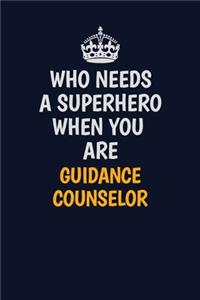 Who Needs A Superhero When You Are Guidance Counselor