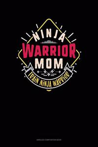 Ninja Warrior Mom Train Ninja Warrior