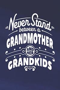 Never Stand Between A Grandmother And Her Grandkids