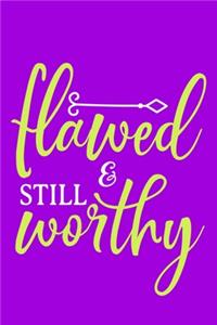 Flawed & Still Worthy