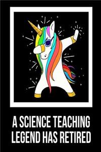 A Science Teaching Legend Has Retired: Unicorn Dab Retirement Gift Notebook For Science Teachers