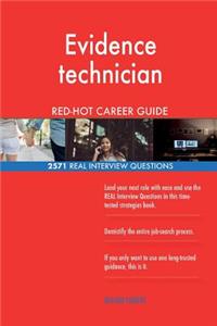 Evidence technician RED-HOT Career Guide; 2571 REAL Interview Questions