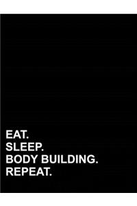 Eat Sleep Body Building Repeat
