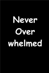 Never Overwhelmed