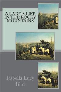 A Lady's Life in the Rocky Mountains