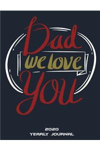 Dad We Love You