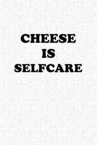 Cheese Is Selfcare