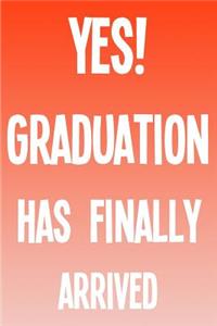 Yes! Graduation Has Finally Arrived
