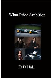 What Price Ambition