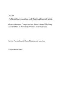Generation and Computerized Simulation of Meshing and Contact of Modified Involute Helical Gears