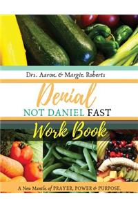 Denial Not Daniel Fast Workbook