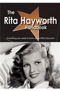 The Rita Hayworth Handbook - Everything You Need to Know about Rita Hayworth