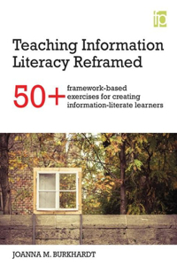 Teaching Information Literacy Reframed