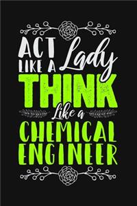 ACT Like a Lady, Think Like a Chemical Engineer