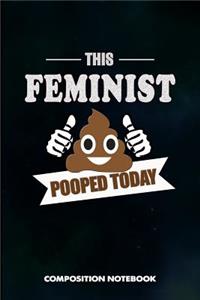 This Feminist Pooped Today