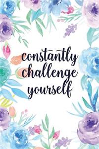 Constantly Challenge Yourself