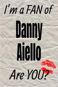 I'm a Fan of Danny Aiello Are You? Creative Writing Lined Journal