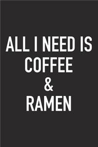 All I Need Is Coffee and Ramen