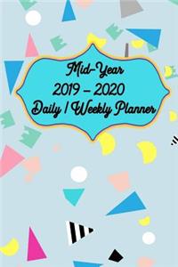 Mid-Year 2019 - 2020 Daily / Weekly Planner