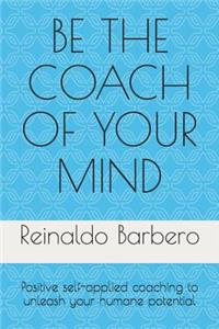 Be the Coach of Your Mind