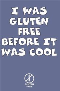 I Was Gluten Free Before It Was Cool Gluten Free