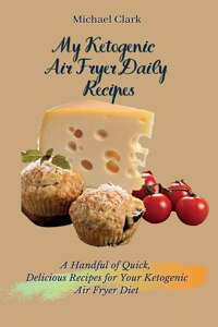 My Ketogenic Air Fryer Daily Recipes