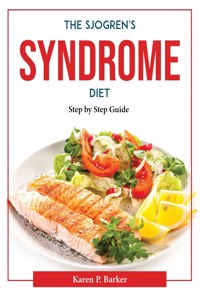 The Sjogren's Syndrome Diet