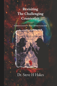 Revisiting 'The Challenging Counterfeit': Spiritualism and Christianity
