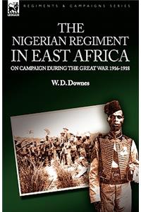 The Nigerian Regiment in East Africa