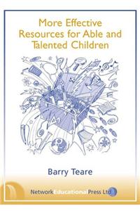 More Effective Resources for Able and Talented Children