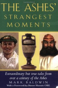 The Ashes' Strangest Moments