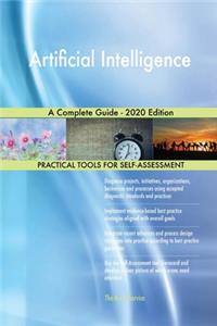 Artificial Intelligence A Complete Guide - 2020 Edition