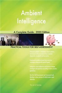 Ambient Intelligence A Complete Guide - 2020 Edition