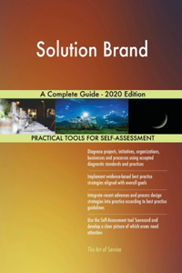 Solution Brand A Complete Guide - 2020 Edition