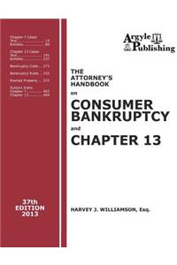 Attorney's Handbook on Consumer Bankruptcy and Chapter 13 (37th Ed., 2013)