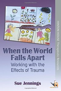 When the World Falls Apart: A Toolkit for Working with the Effects of Trauma