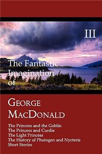 Fantastic Imagination of George MacDonald, Volume III
