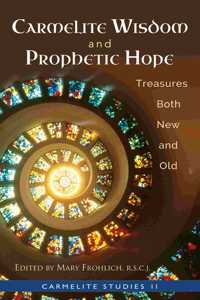 Carmelite Wisdom and Prophetic Hope