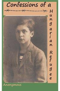 Confessions of a Hungarian Refugee