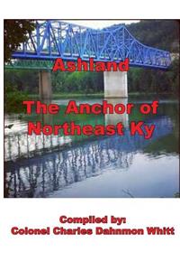 Ashland, the Anchor of Northeast Kentucky